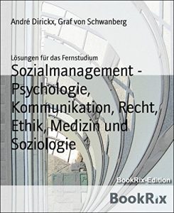 Descargar Sozialmanagement – Psychologie, Kommunikation, Recht, Ethik, Medizin und Soziologie: Lösungen für das Fernstudium (German Edition) pdf, epub, ebook