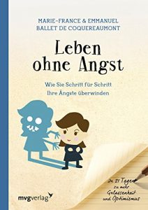 Descargar Leben ohne Angst: Wie Sie Schritt für Schritt Ihre Ängste überwinden pdf, epub, ebook