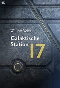 Descargar Galaktische Station 17 (Edition William Voltz) (German Edition) pdf, epub, ebook