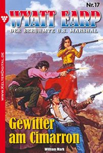 Descargar Wyatt Earp 17 – Western: Gewitter am Cimarron (German Edition) pdf, epub, ebook