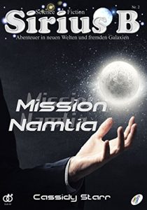 Descargar Sirius B – Abenteuer in neuen Welten und fremden Galaxien: Mission Namtia (German Edition) pdf, epub, ebook