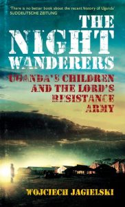 Descargar The Night Wanderers: Uganda’s children and the Lord’s Resistance Army pdf, epub, ebook