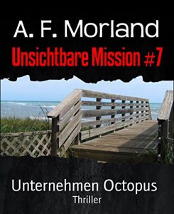 Descargar Unsichtbare Mission #7: Unternehmen Octopus (German Edition) pdf, epub, ebook