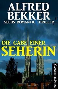 Descargar Die Gabe einer Seherin: Sechs Romantic Thriller: Cassiopeiapress Spannung (German Edition) pdf, epub, ebook