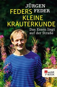 Descargar Feders kleine Kräuterkunde: Das Essen liegt auf der Straße (German Edition) pdf, epub, ebook