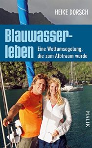 Descargar Blauwasserleben: Eine Weltumsegelung, die zum Albtraum wurde (German Edition) pdf, epub, ebook