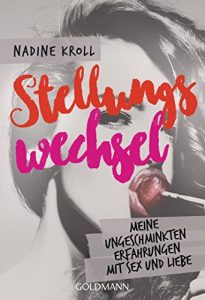 Descargar Stellungswechsel: Meine ungeschminkten Erfahrungen mit Sex und Liebe (German Edition) pdf, epub, ebook