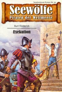 Descargar Seewölfe – Piraten der Weltmeere 54: Exekution pdf, epub, ebook