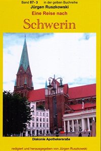 Descargar Wiedersehen mit Schwerin – Teil 3 – Diakonie Apothekerstraße – Wichernsaal: Band 87-3 in der gelben Buchreihe bei Jürgen Ruszkowski (gelbe Buchreihe bei Jürgen Ruszkowski) pdf, epub, ebook