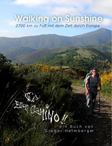 Descargar WALKING ON SUNSHINE: 2700km zu Fuß mit dem Zelt durch Europa (German Edition) pdf, epub, ebook