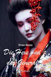 Descargar Die Hexe und der General. Zeitreise-Roman (German Edition) pdf, epub, ebook