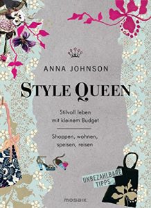 Descargar Style Queen: Stilvoll leben mit kleinem Budget – Shoppen, wohnen, speisen, reisen – Unbezahlbare Tipps (German Edition) pdf, epub, ebook