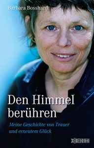 Descargar Den Himmel berühren: Meine Geschichte von Trauer und erneutem Glück pdf, epub, ebook