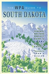 Descargar The WPA Guide to South Dakota: The Federal Writers’ Project Guide to 1930s South Dakota pdf, epub, ebook