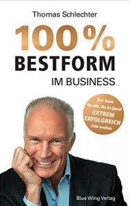 Descargar 100% Bestform im Business: Mentaltraining: Das Buch für alle, die im Beruf EXTREM ERFOLGREICH sein wollen pdf, epub, ebook