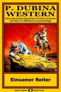 Descargar P. Dubina Western, Bd. 52: Einsamer Reiter (Western-Reihe) (German Edition) pdf, epub, ebook