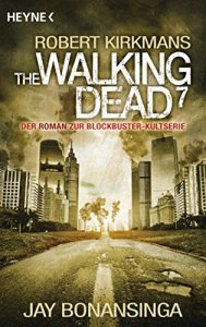 Descargar The Walking Dead 7: Roman (The Walking Dead-Serie) (German Edition) pdf, epub, ebook