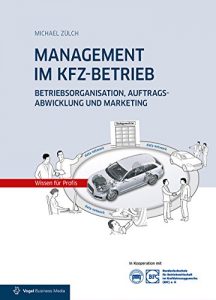 Descargar MANAGEMENT IM KFZ-BETRIEB: Betriebsorganisation, Auftragsabwicklung und Marketing pdf, epub, ebook