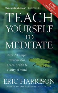 Descargar Teach Yourself To Meditate: Over 20 simple exercises for peace, health & clarity of mind (English Edition) pdf, epub, ebook