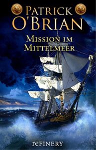 Descargar Mission im Mittelmeer: Roman (Die Jack-Aubrey-Serie 19) (German Edition) pdf, epub, ebook