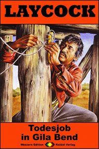 Descargar Laycock 214: Todesjob in Gila Bend (Western-Serie) (German Edition) pdf, epub, ebook