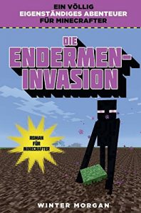 Descargar Die Endermen-Invasion: Roman für Minecrafter (German Edition) pdf, epub, ebook