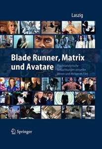 Descargar Blade Runner, Matrix und Avatare: Psychoanalytische Betrachtungen virtueller Wesen und Welten im Film pdf, epub, ebook