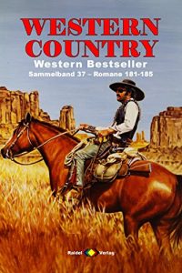 Descargar WESTERN COUNTRY Sammelband 37: Romane 181-185 (5 Western-Romane) (German Edition) pdf, epub, ebook