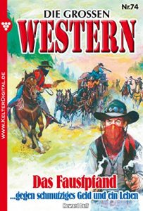 Descargar Die großen Western 74: Das Faustpfand (German Edition) pdf, epub, ebook