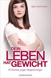 Descargar Dein Leben hat Gewicht: Elf Porträts junger Magersüchtiger (German Edition) pdf, epub, ebook