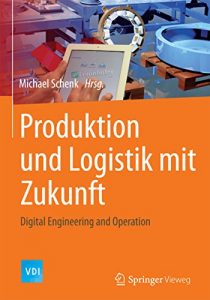 Descargar Produktion und Logistik mit Zukunft (VDI-Buch) pdf, epub, ebook