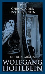 Descargar Die Chronik der Unsterblichen: Die Blutgräfin (German Edition) pdf, epub, ebook