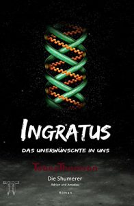 Descargar INGRATUS – Das Unerwünschte in uns: Ausgabe Adrian und Amadou (Die Shumerer 1) (German Edition) pdf, epub, ebook