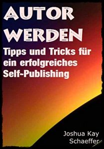 Descargar Autor werden: Tipps und Tricks für ein erfolgreiches Self-Publishing pdf, epub, ebook