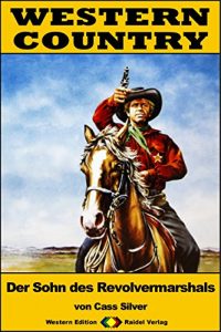 Descargar WESTERN COUNTRY 202: Der Sohn des Revolvermarshals (Western-Reihe) (German Edition) pdf, epub, ebook