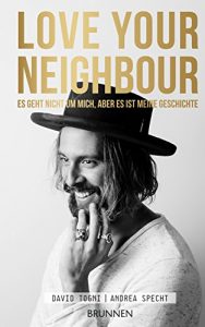 Descargar LOVE YOUR NEIGHBOUR: Es geht nicht um mich, aber es ist meine Geschichte (German Edition) pdf, epub, ebook