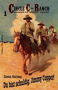 Descargar Circle C-Ranch #1: Du bist schuldig, Jimmy Copper! pdf, epub, ebook