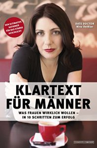 Descargar Klartext für Männer: Was Frauen wirklich wollen. In 10 Schritten zum Erfolg. Der ultimative Ratgeber für das starke Geschlecht (German Edition) pdf, epub, ebook