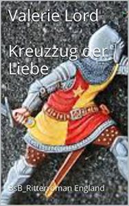 Descargar Kreuzzug der Liebe: BsB_Ritterroman  England (German Edition) pdf, epub, ebook