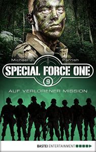 Descargar Special Force One 09: Auf verlorener Mission (Die Spezialisten) (German Edition) pdf, epub, ebook