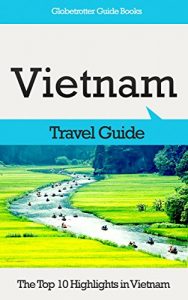 Descargar Vietnam Travel Guide: The Top 10 Highlights in Vietnam (Globetrotter Guide Books) (English Edition) pdf, epub, ebook