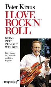 Descargar I love RockŽn Roll: Keine Zeit zum alt werden  Peter Kraus im Gespräch mit Erich J. Lejeune pdf, epub, ebook