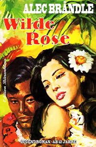 Descargar Wilde Rose: Jugendroman (German Edition) pdf, epub, ebook