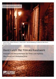 Descargar David Lynch. Der Film als Kunstwerk: Analysen und Interpretationen der Filme Lost Highway, Blue Velvet und Mulholland Drive pdf, epub, ebook
