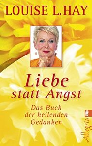 Descargar Liebe statt Angst: Das Buch der heilenden Gedanken (German Edition) pdf, epub, ebook