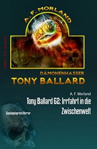 Descargar Tony Ballard 62: Irrfahrt in die Zwischenwelt: Cassiopeiapress Horror (German Edition) pdf, epub, ebook