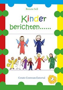 Descargar Kinder berichten………………….: Kinder berichten von ihren wunderbaren Engelerfahrungen! pdf, epub, ebook