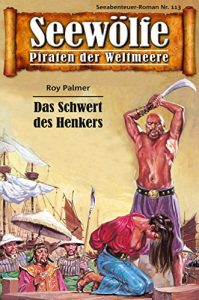 Descargar Seewölfe – Piraten der Weltmeere 113: Das Schwert des Henkers (German Edition) pdf, epub, ebook