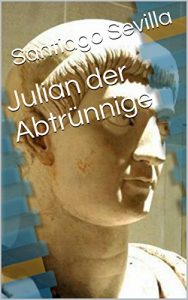 Descargar Julian der Abtrünnige: Ein Werk fuer das Theater (German Edition) pdf, epub, ebook