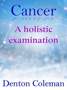 Descargar Cancer: A holistic examination (English Edition) pdf, epub, ebook